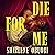 Die For Me