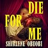 Die For Me: A sta...