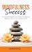 Mindfulness Success: The ul...
