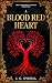 A Blood Red Heart: Modern Gothic Fantasy: Love, Loss, Lore. (The Blood Red Trilogy Book 1)