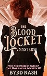 The Blood Locket Mystery by Byrd Nash