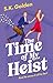 The Time Of My Heist by S.K. Golden