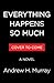 Everything Happens So Much: A Novel