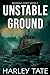 Unstable Ground: A Post-apocalyptic Survival Thriller (Breaking Point Book 2)