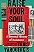 Raise Your Soul: A Personal History of Resistance