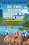 Die zwei Wochen kriegen wir schon rum!: Nochmal Urlaub mit den Eltern (German Edition)