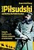 Marshal Pilsudski and his W...