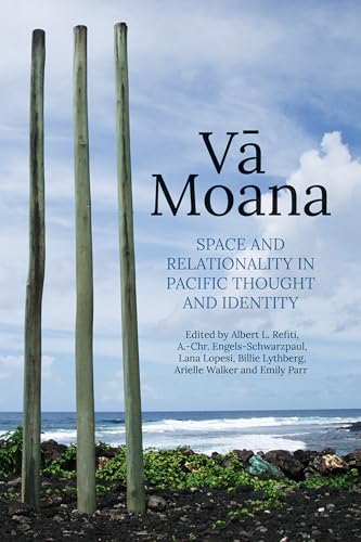 Vā Moana: Space and Relationality in Pacific Thought and Identity (Pacific Series)