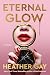 Eternal Glow: A Novel