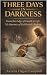 Three Days -IN-Darkness by Keyella Hagan Campbell