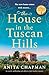 The House in the Tuscan Hills