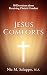 Jesus Comforts: 50 Devotions about Receiving Christ's Comfort (Faith Series Book 4)