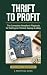 Thrift to Profit by Anthony C. Wilson