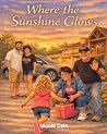 Where the Sunshine Glows Where the Sunshine Glows