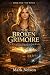 THE BROKEN GRIMOIRE by Mark Nelson THE BROKEN GRIMOIRE by Mark Nelson