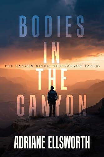 Bodies in the Canyon (Grand Canyon Thrillers Book 1)