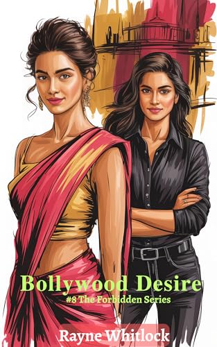 Bollywood Desire: A Bollywood Lesbian Bodyguard Romance (The Forbidden Series Book 8)