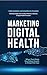 Marketing Digital Health by Chris   Madden