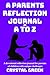 Parent Reflection Journal – A to Z: A devotional reflection journal for parents of children with unique challenges