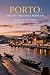 Porto: The City That Built ...