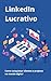 LinkedIn lucrativo: como co...