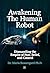 Awakening The Human Robot: ...