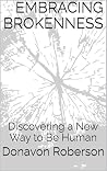 Embracing Brokenness: Discovering a New Way to Be Human Book cover for Embracing Brokenness: Discovering a New Way to Be Human