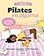 Cosy Fit Pilates en pyjama - Allongez, engagez, raffermissez (au pied du lit) - 50 exercices pour s'affiner sans sortir de chez soi