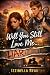 Will You Still Love Me... (...