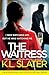 The Waitress by K L Slater