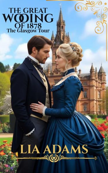 The Great Wooing of 1878: The Glasgow Tour (Great Victorian Romances #1)