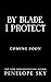 By Blade, I Protect