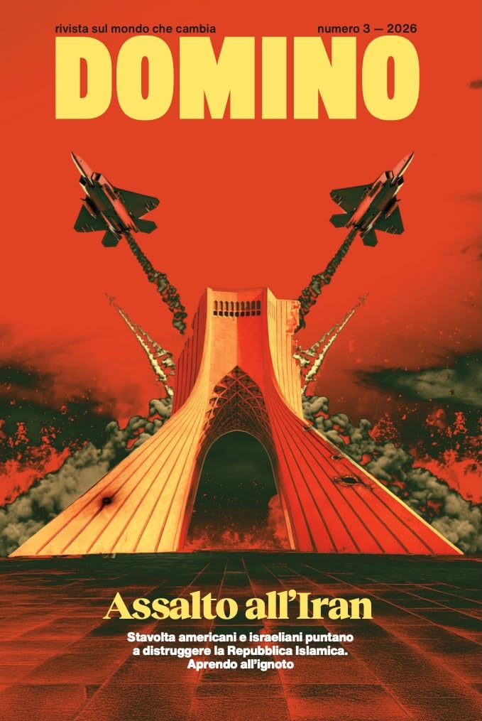 Domino. Rivista sul mondo che cambia. Assalto all'Iran