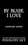 By Blade, I Love
