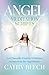 Angel Meditation Scripts by Cathy Beech