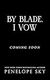 By Blade, I Vow