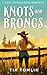 Knots and Broncs: A Cozy Om...
