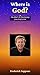 Where is God?: (One man's 3...