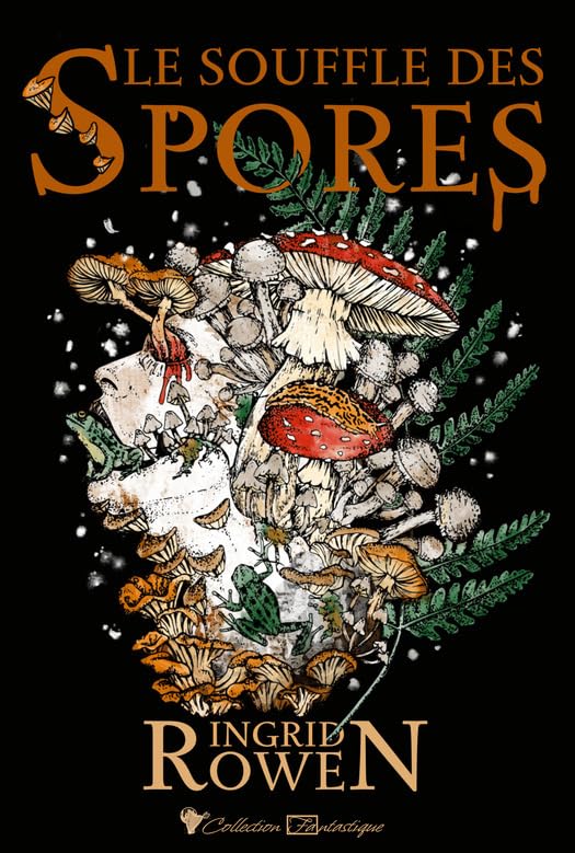 Le Souffle des spores: Recueil de nouvelles horrifiques fongiques (Fantastique) (French Edition)