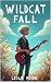 Wildcat Fall by Leslie Moore Wildcat Fall by Leslie Moore
