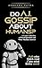 Do A.I. Gossip About Humans...