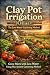 Clay Pot Irrigation (Ollas)...