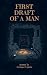 First Draft of a Man