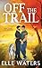 Off the Trail: An Accidenta...