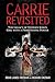 Carrie Revisited: The Legacy of Stephen King's Girl with a Frightening Power (Stephen King Revisited)
