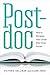 Postdoc: How to Navigate Your Career After Grad School