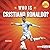 Who Is Cristiano Ronaldo?: Soccer Superstar (Sports Superstars (Lerner Sports Rookie))