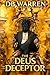 THE DEUS DECEPTOR: A Thriller