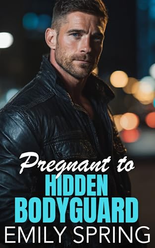 Pregnant to Hidden Bodyguard: An Enemies to Lovers Workplace Romance (Kindle Edition)
