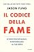Il codice della fame: Scopri perchè mangi, riprogramma la tua dieta (Italian Edition)